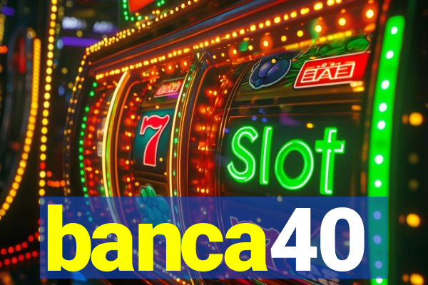 banca40