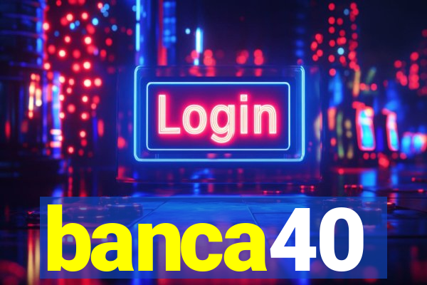 banca40