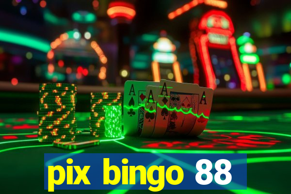 pix bingo 88