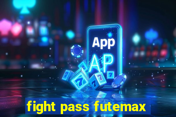 fight pass futemax