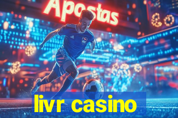 livr casino