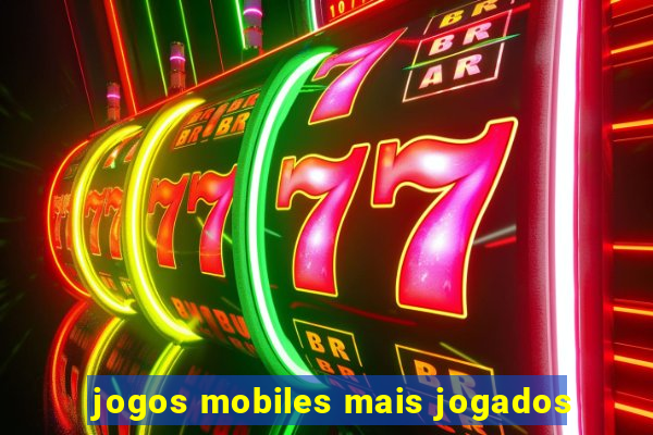 jogos mobiles mais jogados