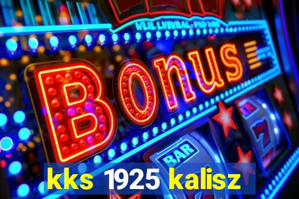 kks 1925 kalisz