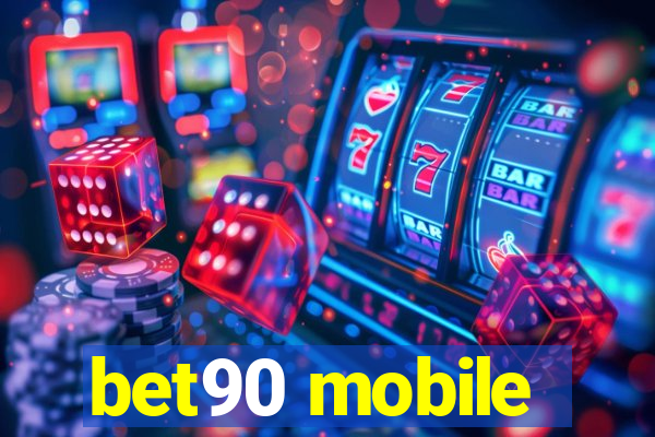 bet90 mobile