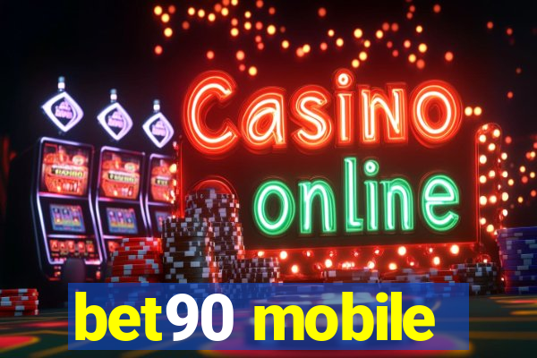 bet90 mobile