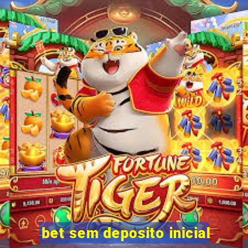 bet sem deposito inicial