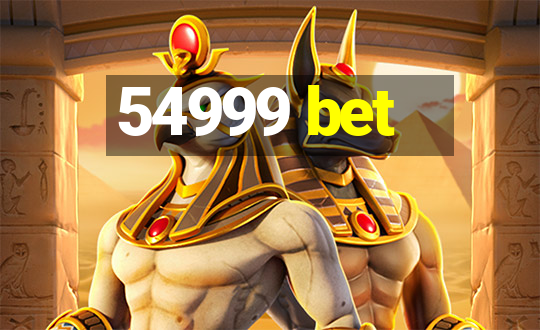 54999 bet