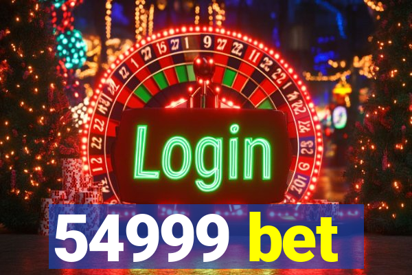 54999 bet