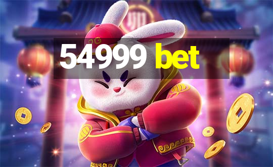 54999 bet