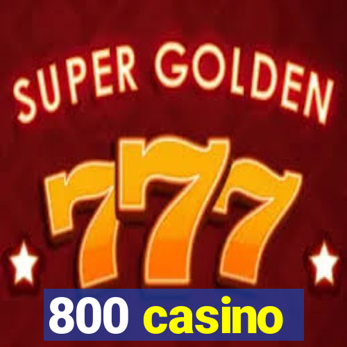 800 casino