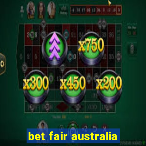 bet fair australia