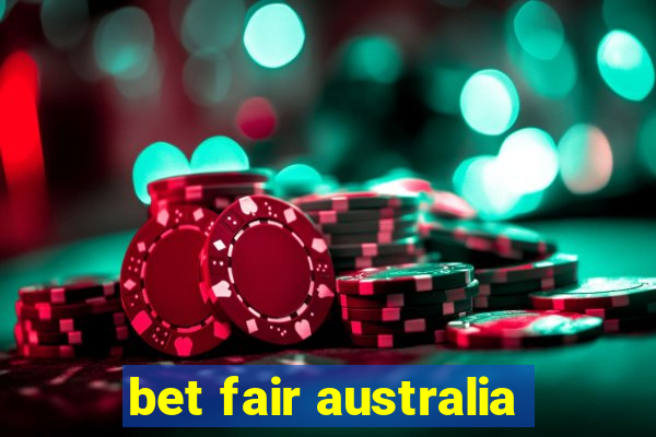 bet fair australia