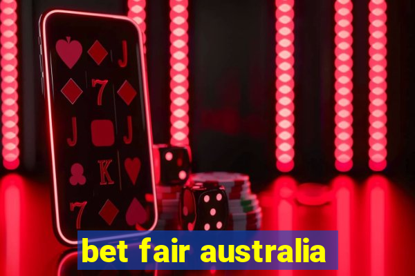 bet fair australia