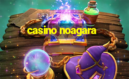 casino noagara