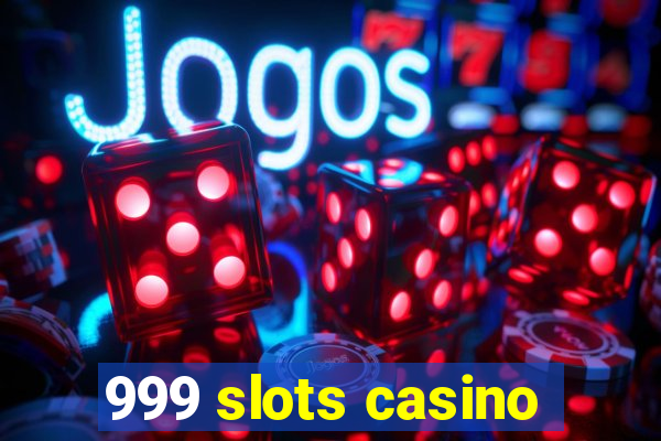 999 slots casino