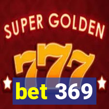 bet 369