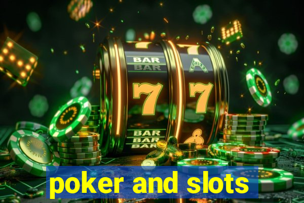 poker and slots