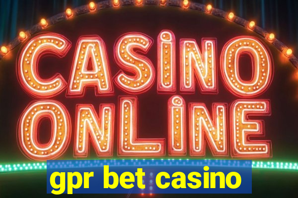 gpr bet casino