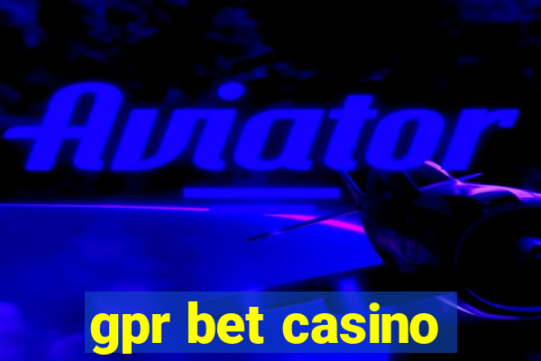 gpr bet casino