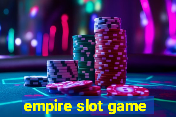 empire slot game