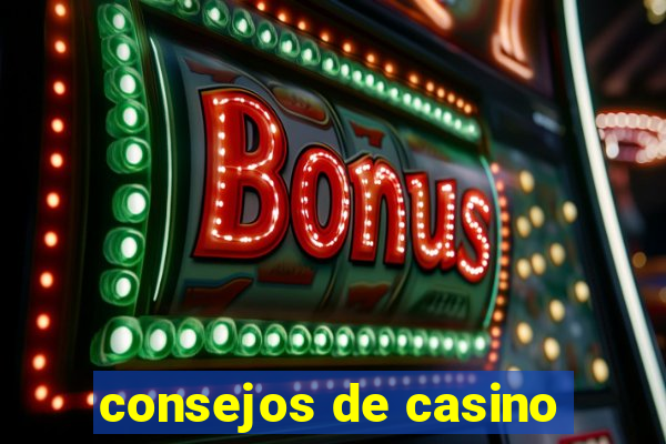 consejos de casino