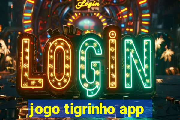 jogo tigrinho app