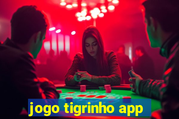 jogo tigrinho app