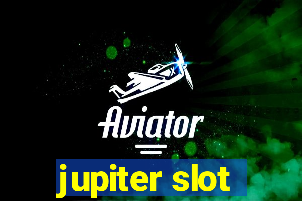 jupiter slot