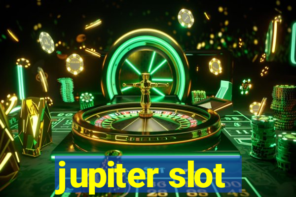 jupiter slot