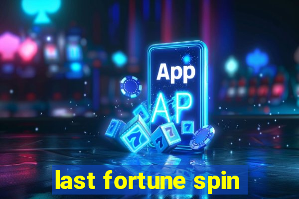 last fortune spin