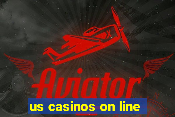 us casinos on line