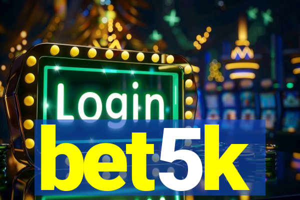 bet5k