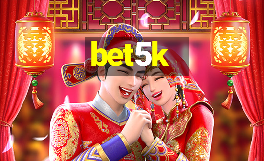 bet5k