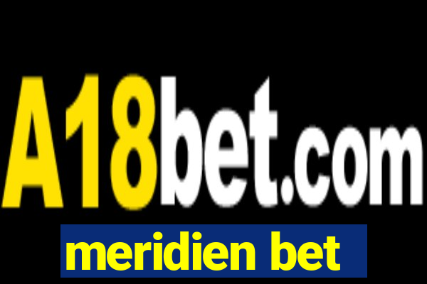 meridien bet