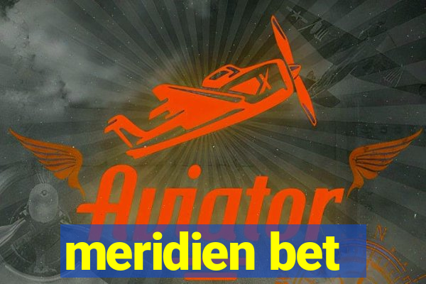 meridien bet