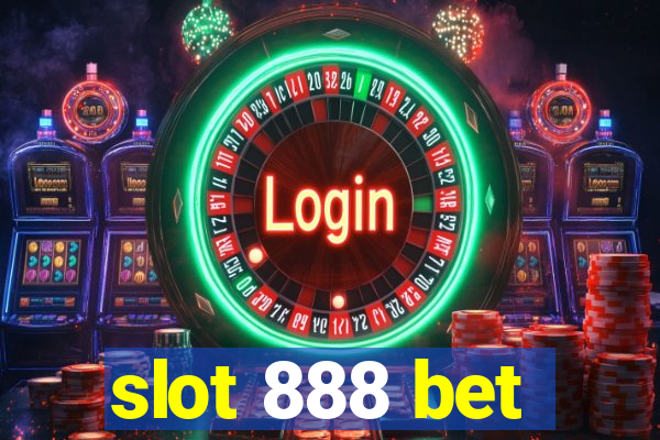 slot 888 bet