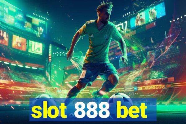 slot 888 bet