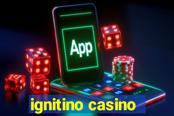 ignitino casino