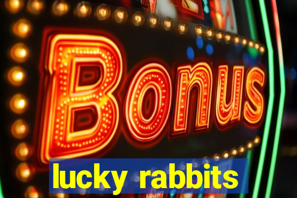 lucky rabbits