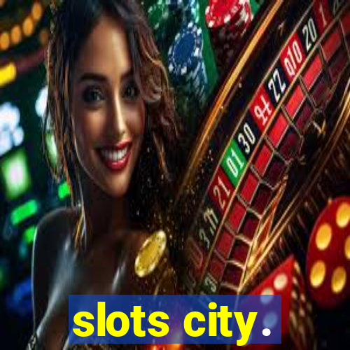 slots city.