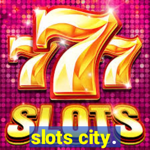 slots city.