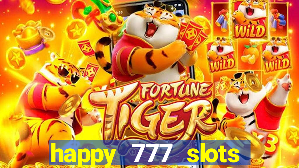 happy 777 slots paga mesmo