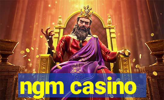 ngm casino