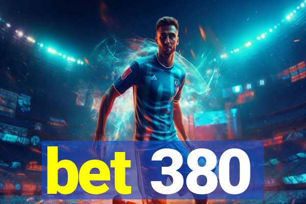 bet 380