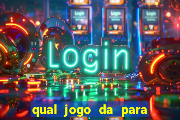 qual jogo da para ganhar dinheiro de verdade