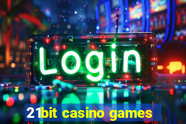 21bit casino games