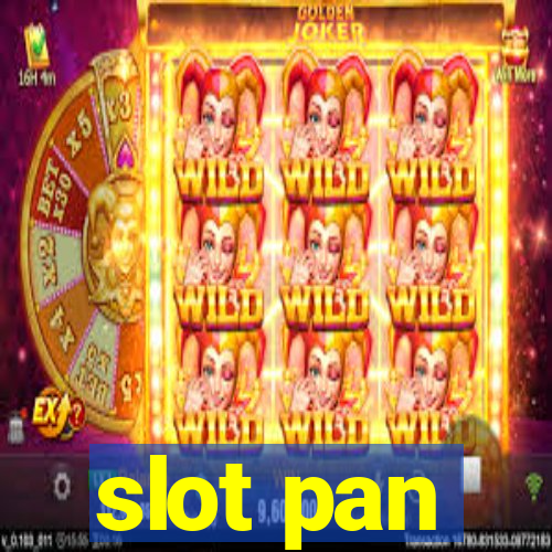 slot pan