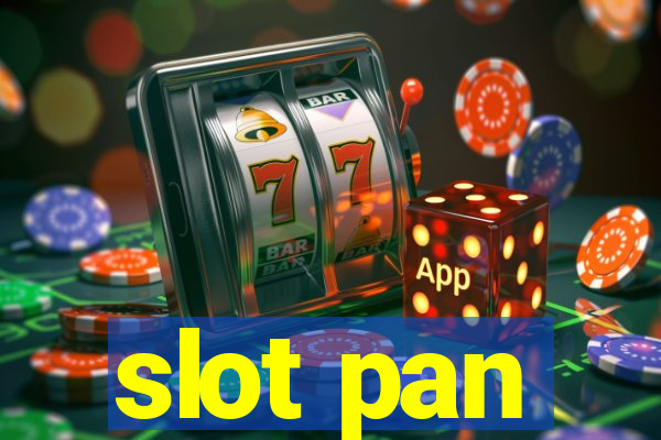 slot pan