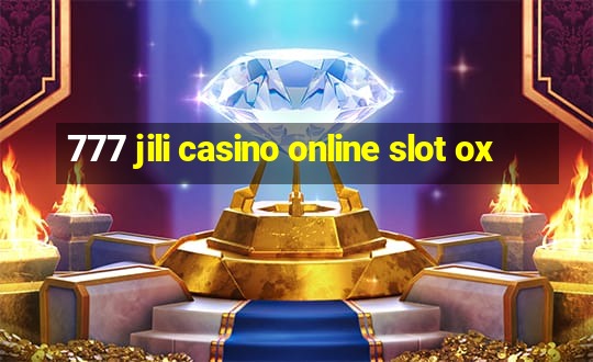 777 jili casino online slot ox