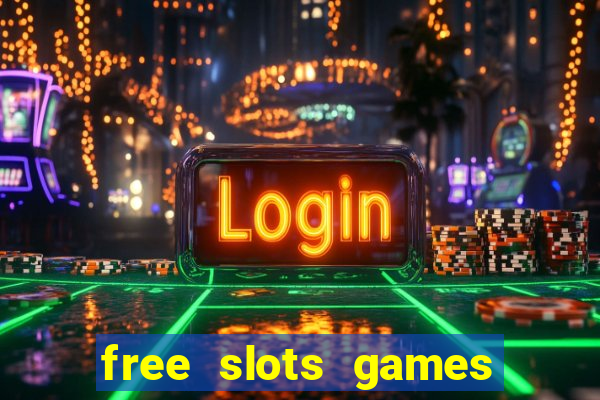 free slots games no downloads